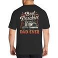 Best Truckin Dad Ever Trucker Truck Driver Father's Day Men Big And Tall Men's T-Shirt Back Print