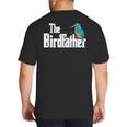 The Bird Father Bird Watching Meme Birder Dad Big And Tall Men's T-Shirt Back Print