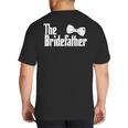 The Bridefather Father Of The Bride Dad Wedding Marriage Big And Tall Men's T-Shirt Back Print