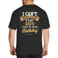 I Can't Keep Calm It's My Dad Birthday Big And Tall Men's T-Shirt Back Print