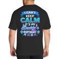 I Cant Keep Calm Its My Daddy Birthday Shirt Bday Big And Tall Men's T-Shirt Back Print