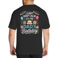 I Can’t Keep Calm It’s My Dad’s Birthday Father's Day Bday Big And Tall Men's T-Shirt Back Print