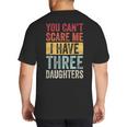 You Can't Scare Me I Have Three Daughters Dad Father Big And Tall Men's T-Shirt Back Print