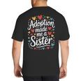 Child Adoption Day Adoptive Dad Adoption Made Me A Sister Big And Tall Men's T-Shirt Back Print