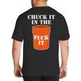 Chuck It In The Fuck It Bucket Meme Sarcastic Garage Dad Big And Tall Men's T-Shirt Back Print