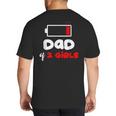 Dad Of 2 Girls Low Battery Daddy Of Two Girls Father Big And Tall Men's T-Shirt Back Print