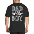 Dad Of The Birthday Boy Father Papa Family Matching Big And Tall Men's T-Shirt Back Print