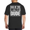 Dad Of The Birthday Dude Dad Of The Birthday Boy Big And Tall Men's T-Shirt Back Print