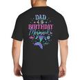 Dad Of The Birthday Mermaid Party Matching Family Daddy Big And Tall Men's T-Shirt Back Print