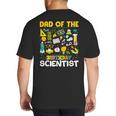 Dad Of The Birthday Scientist Matching Science Birthday Big And Tall Men's T-Shirt Back Print