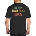 In My Dad BOD Era Dad BOD Retro Vintage Father's Day Big And Tall Men's T-Shirt Back Print