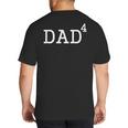 Dad To The Fourth Power Dad Of 4 Kids To The 4th Power Shirt Big And Tall Men's T-Shirt Back Print