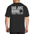 Dad Joke Loading Please Wait Shirt Men Fathers Day Big And Tall Men's T-Shirt Back Print