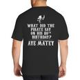 Dad Joke Pirates 80th Birthday Aye Matey T-Shirt Big And Tall Men's T-Shirt Back Print Dad Joke Pirates 80th Birthday Aye Matey T-Shirt Big And Tall Men's T-Shirt Back Print