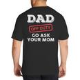 Dad Off Duty Go Ask Your Mom Dad Father Father's Day Big And Tall Men's T-Shirt Back Print