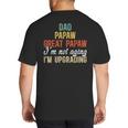 Dad Papaw Great Papaw I'm Upgrading Great Papaw Big And Tall Men's T-Shirt Back Print