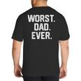 Dad Shirt – Worst Dad Ever Joke Tee Big And Tall Men's T-Shirt Back Print