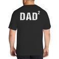 Dad Squared Dad Of Two Big And Tall Men's T-Shirt Back Print