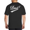 Dad Of Two Promoted For The Second Time Daddy Squared Big And Tall Men's T-Shirt Back Print