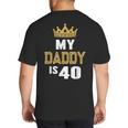 My Daddy Is 40 Years Old 40th Dad's Birthday For Him Big And Tall Men's T-Shirt Back Print My Daddy Is 40 Years Old 40th Dad's Birthday For Him Big And Tall Men's T-Shirt Back Print