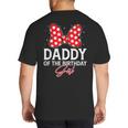 Daddy Of The Birthday Girl Cute Pink Bow Family Matching Big And Tall Men's T-Shirt Back Print