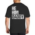 Daddy Lover Valentine Quote He Him Daddy Big And Tall Men's T-Shirt Back Print