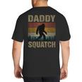 Daddy Squatch Bigfoot Dad Sasquatch Yeti Family Matching Big And Tall Men's T-Shirt Back Print