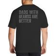 Dads With Beards Are Better Fathers Valentine's Day Big And Tall Men's T-Shirt Back Print