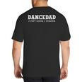 Dance Dad I Don't Dance I Finance Dancing Daddy Big And Tall Men's T-Shirt Back Print Dance Dad I Don't Dance I Finance Dancing Daddy Big And Tall Men's T-Shirt Back Print