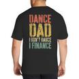 Dance Dad I Don't Dance I Finance Shirt Daddy Fathers Day Big And Tall Men's T-Shirt Back Print