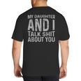My Daughter And I Talk Shit About You Matching Dad Big And Tall Men's T-Shirt Back Print