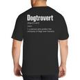 Dogtrovert Dog Lover Dog Owner Dog Dad Big And Tall Men's T-Shirt Back Print Dogtrovert Dog Lover Dog Owner Dog Dad Big And Tall Men's T-Shirt Back Print