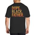 Dope Father African Pride Dad Papa Daddy Fathers Day Big And Tall Men's T-Shirt Back Print