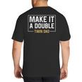 Make It A Double Twin Dad Fathers Day T-Shirt Big And Tall Men's T-Shirt Back Print