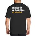 Make It a Double Twin Parent New Dad Big And Tall Men's T-Shirt Back Print
