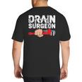 Drain Surgeon Plumber Job Professional Dad Men Big And Tall Men's T-Shirt Back Print Drain Surgeon Plumber Job Professional Dad Men Big And Tall Men's T-Shirt Back Print
