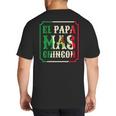 El Papa Mas Chingon Best Mexican Great Dad Big And Tall Men's T-Shirt Back Print