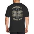 Emotional Support Husband Do Not Pet Dad For Men Big And Tall Men's T-Shirt Back Print