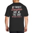 My Favorite Daughter Gave Me This Shirt Dad Mom Big And Tall Men's T-Shirt Back Print