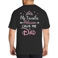 My Favorite Princess Calls Me Dad Birthday For Dad Daughter Big And Tall Men's T-Shirt Back Print My Favorite Princess Calls Me Dad Birthday For Dad Daughter Big And Tall Men's T-Shirt Back Print