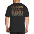 My Favorite Ski Buddies Call Me Dad A Cool Ski For Skiers Big And Tall Men's T-Shirt Back Print