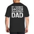 My Favorite Soccer Player Calls Me Dad Fathers Day Big And Tall Men's T-Shirt Back Print
