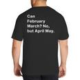 Can February March No But April May Dad Jokes Pun Big And Tall Men's T-Shirt Back Print