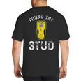 Found The Stud Dad Joke Handy Tools Stud Finder Big And Tall Men's T-Shirt Back Print Found The Stud Dad Joke Handy Tools Stud Finder Big And Tall Men's T-Shirt Back Print