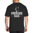 Frenchie Dad Lover Owner French Bulldog Father Daddy Papa Men Women Girls Kids Big And Tall Men's T-Shirt Back Print