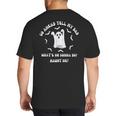 Go Ahead Tell My Dad What's He Gonna Do Haunt Me Halloween Big And Tall Men's T-Shirt Back Print