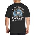 Goat Life Chose Me Rancher Farmer Goat Dad Goat Big And Tall Men's T-Shirt Back Print
