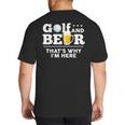 Golf And Beer Joke Dad Fathers Day Drinking Birthday Small Big And Tall Men's T-Shirt Back Print