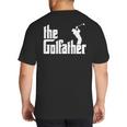 The GolfFather Golf Father God Father Dad Golfer Big And Tall Men's T-Shirt Back Print The GolfFather Golf Father God Father Dad Golfer Big And Tall Men's T-Shirt Back Print