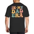 Groovy In My Dad Era Dad Father's Day Big And Tall Men's T-Shirt Back Print